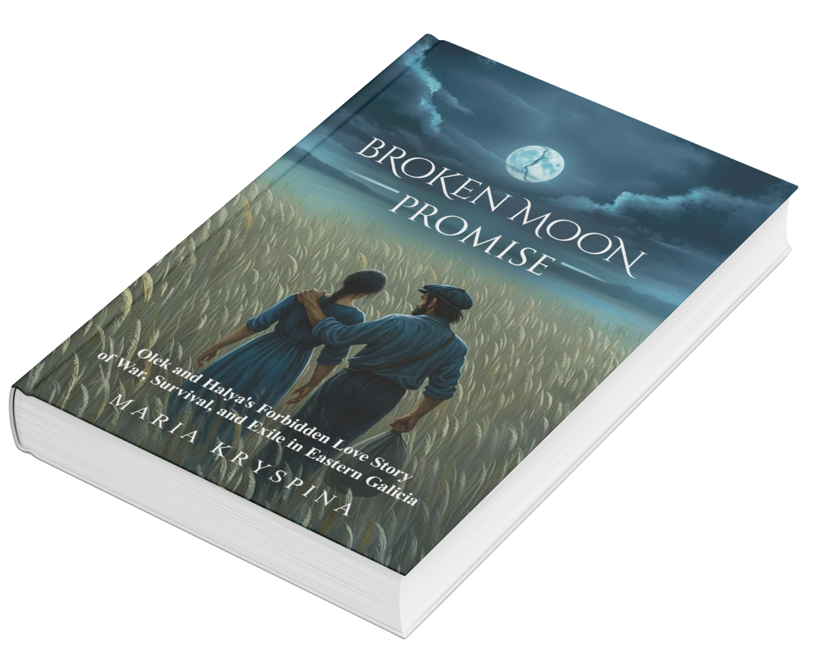 Broken Moon Promise by Maria Kryspina. A WWII historical novel inspired by a true story of forbidden Polish-Ukrainian love, war, survival, and exile in Eastern Galicia.